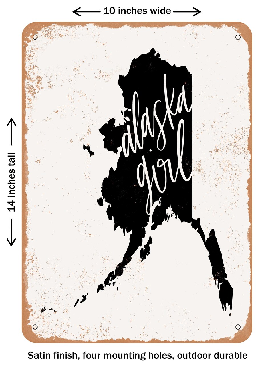 DECORATIVE METAL SIGN - Alaska Girl - Vintage Rusty Look